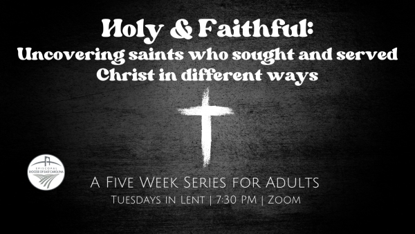 Holy & Faithful: Uncovering saints who sought and served Christ in different ways