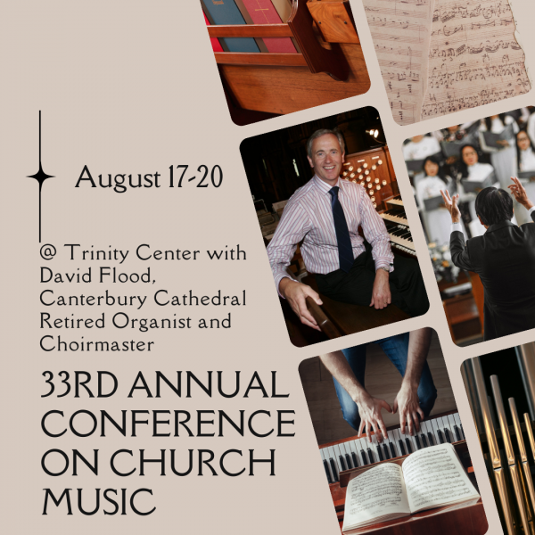 33rd Annual Conference on Church Music at Trinity Center with David Flood