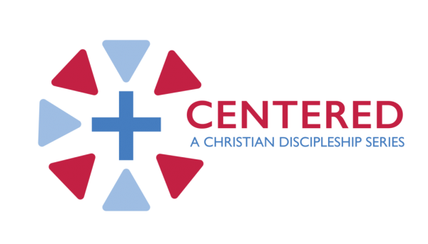 Centered: A Christian Discipleship Experience