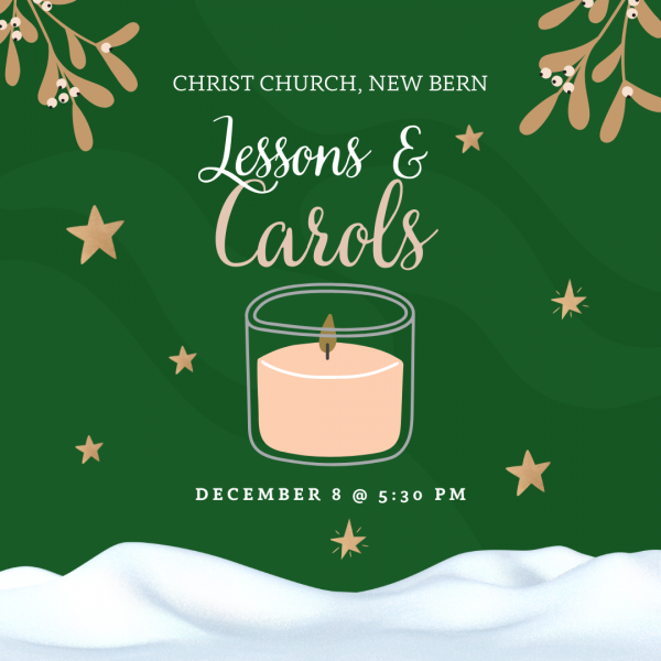 Lessons and Carols at Christ Church, New Bern
