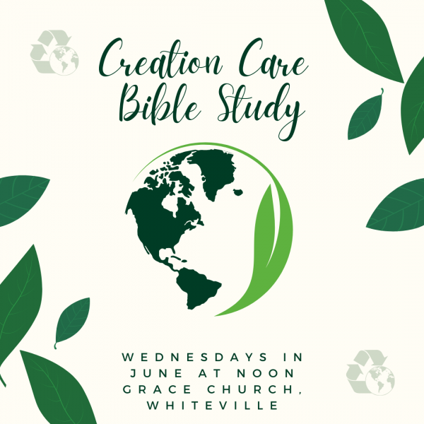 Creation Care Bible Study at Grace Church, Whiteville