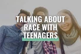Talking About Race with Teenagers