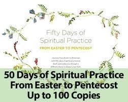 50 Days of Spiritual Practice: From Easter to Pentecost