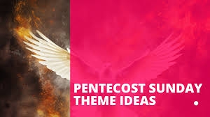 Theme Ideas for Pentecost Sunday