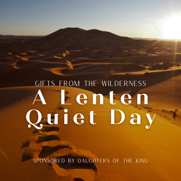 Gifts from the Wilderness...A Lenten Quiet Day