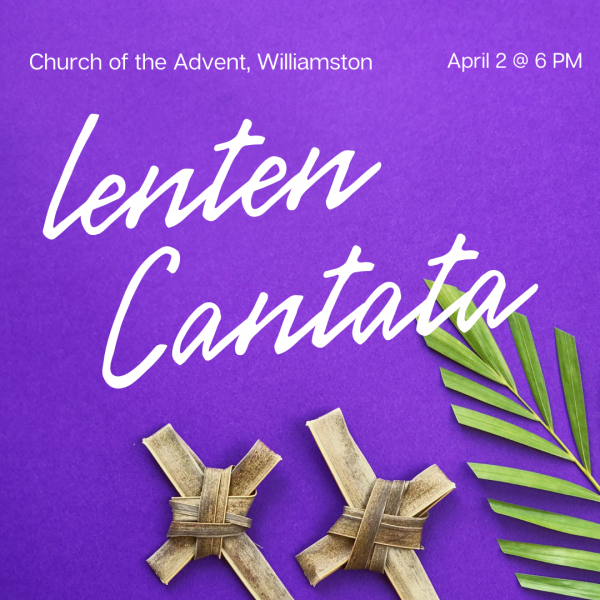Lenten Cantata at Church of the Advent, Williamston