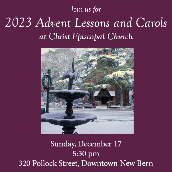 Advent Lessons and Carols at Christ Church, New Bern
